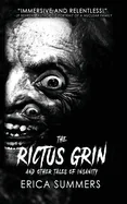 The Rictus Grin and Other Tales of Insanity: A collection of horrors