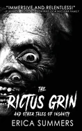 The Rictus Grin and Other Tales of Insanity: A collection of horrors