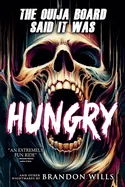 The Ouija Board Said It Was Hungry