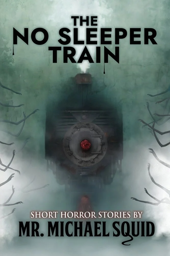 The No Sleeper Train: 38 Short Horror Stories