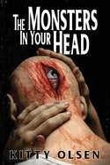 The Monsters In Your Head: 44 Unforgiving Nightmares