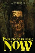 Your Place Is Here Now: 10 Tales of Horror and the Supernatural — Horror Fiction