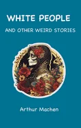 White People: and Other Weird Stories — Horror Fiction