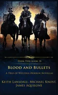 Blood and Bullets: A Trio of Western Horror Novellas