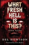 What Fresh Hell is This?: Dark Tales — Horror Fiction