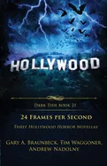 24 Frames Per Second: Three Hollywood Horror Novellas