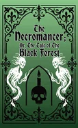 The Necromancer; Or, The Tale of the Black Forest