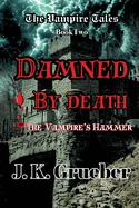 Damned by Death: The Vampire's Hammer