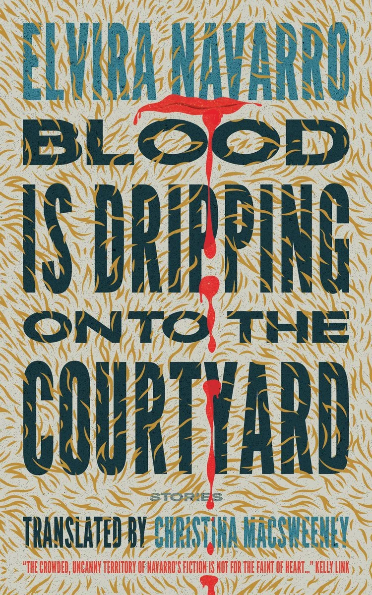 Blood Is Dripping Onto the Courtyard: Stories