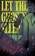 Let the Ghosts Sleep