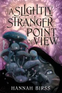 A Slightly Stranger Point of View