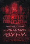 The Haunting of Kenmore Asylum