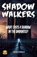 Shadow Walkers: What casts a shadow in the darkness?