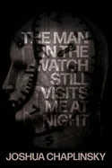 The Man in the Watch Still Visits Me at Night