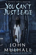 You Can't Just Leave — Horror Fiction