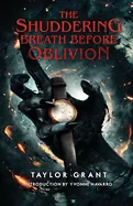The Shuddering Breath Before Oblivion