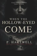 When the Hollow-Eyed Come: They Don't Hunt. They Warn.