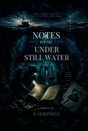 Notes Found Under Still Water: The Ocean Keeps What It Cannot Kill
