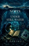 Notes Found Under Still Water: The Ocean Keeps What It Cannot Kill