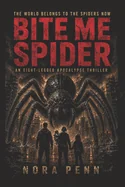 Bite Me Spider: An Eight-Legged Nightmare