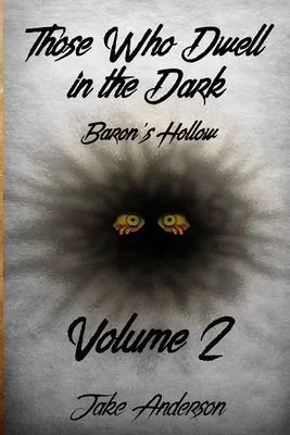 Those Who Dwell in the Dark: Baron's Hollow: Volume 2 — photo 2