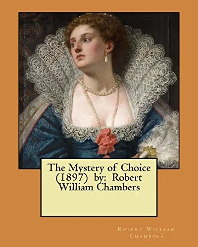 The Mystery of Choice (1897) by: Robert William Chambers — photo 2