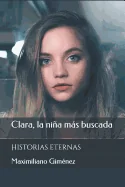 Clara, la nina mas buscada: Historias eternas