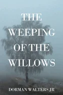 The Weeping of the Willows