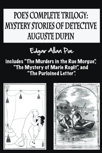 Poe's complete trilogy: mystery stories of detective Auguste Dupin: Includes "The Murders in the Rue Morgue", "The Mystery of Marie Roget", an — photo 2