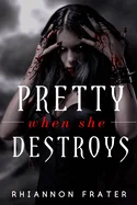 Pretty When She Destroys: Pretty When She Dies #3