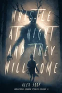 Whistle at Night and They Will Come: Indigenous Horror Stories Volume 2 — Horror Fiction