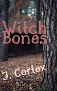 Witch Bones — Horror Fiction
