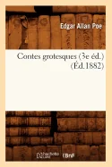 Contes Grotesques (3e Ed.) (Ed.1882) (1882)