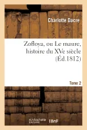 Zofloya, ou Le maure, histoire du XVe siecle. T2