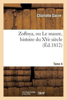 Zofloya, ou Le maure, histoire du XVe siecle. T4