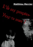L'ile aux poupees.: Veux-tu jouer ?