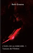 Tueuses de l'Ombre: L'eveil de la sorciere - 1