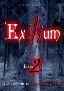 Exilium - Livre 2: Les legs noirs (deuxieme partie)