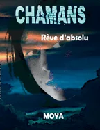 Chamans: Reve d'absolu