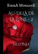 Au-dela de la lune - 2: Destinee