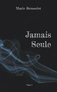 Jamais Seule: Tome 2
