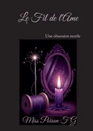 Le Fil de l'Ame: Une obsession textile