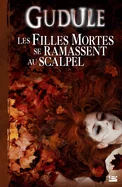 L'Integrale des romans fantastiques, T2: Les filles mortes se ramassent au scalpel