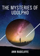 The Mysteries of Udolpho: The Mysteries of Udolpho tells of Emily St. Aubert, who suffers, among other misadventures, the death of her mother and father,
