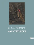 Nachtstuecke: Die dunklen Geheimnisse der menschlichen Seele