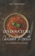 Les douceurs de Giuliana Moretti: La cannibale de Pescara