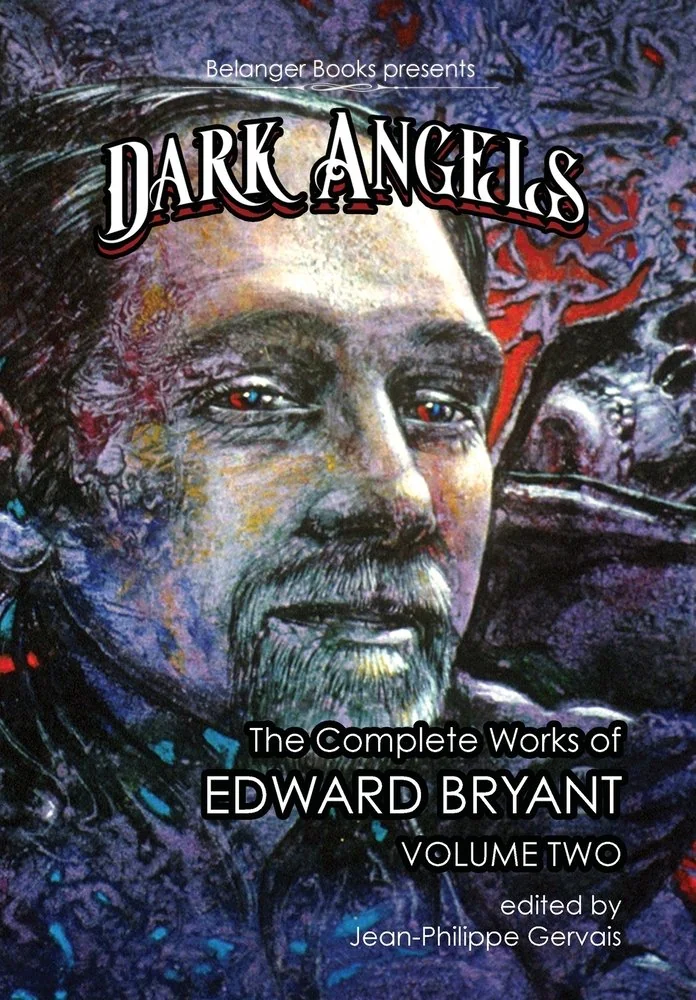 Dark Angels: The Complete Works of Edward Bryant Volume Two — photo 2