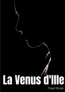 La Venus d'Ille: une nouvelle fantastique de Prosper Merimee