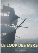 Le loup des mers: de Jack London