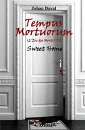 Tempus Mortuorum (L'ere des Morts): Tome 1: Sweet Home